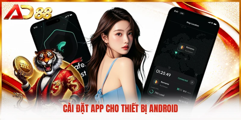 Tải App AD88 Cài đặt app cho thiết bị Android