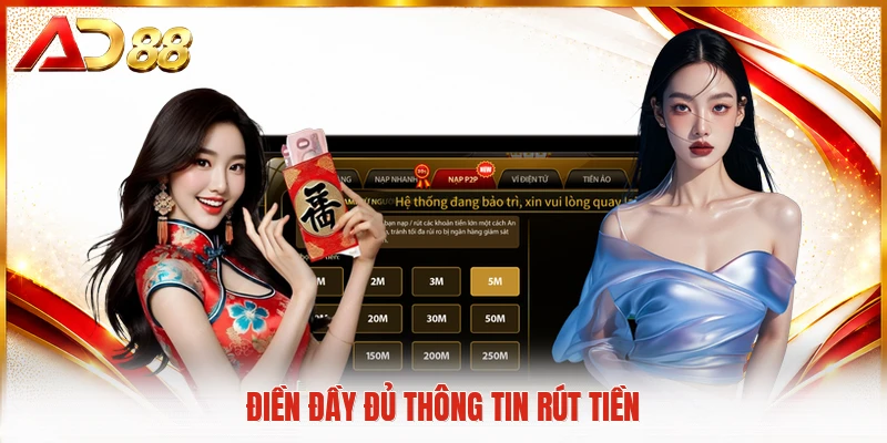 Rút Tiền AD88 Điền đầy đủ thông tin rút tiền