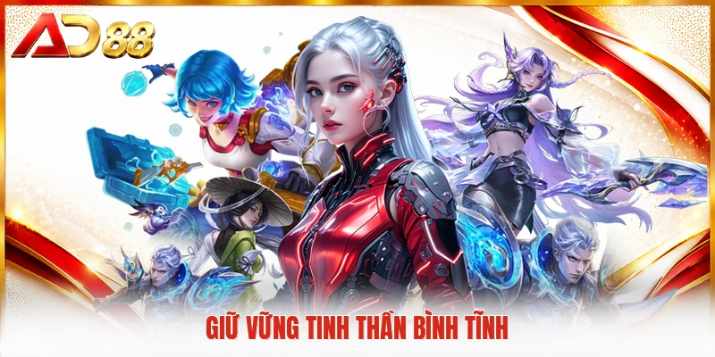 Esports Là Gì Và Toàn Bộ Xu Hướng Cạnh Tranh Mới Nhất Giữ vững tinh thần bình tĩnh