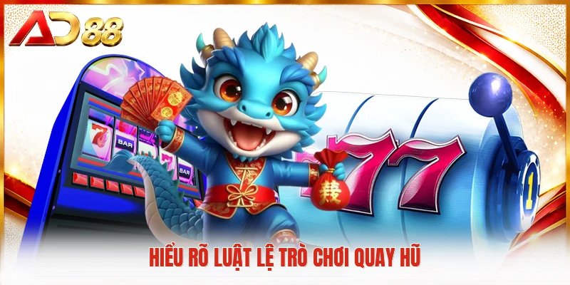 JILI Slots AD88 - Sảnh Quay Hũ Đổi Thưởng Đỉnh Cao Nhất Hiểu rõ luật lệ trò chơi quay hũ