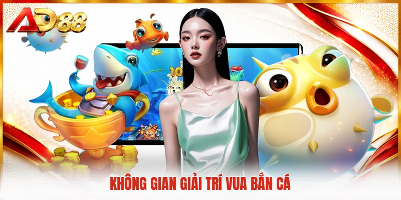 Vua Bắn Cá Thách Thức Mọi Kỹ Năng Săn Thưởng Đại Dương Không gian giải trí vua bắn cá