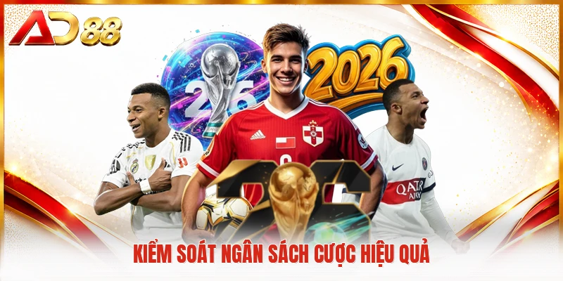 Kèo Châu Âu AD88 - Bí Quyết Săn Thưởng Lớn Cho Mọi Hội Viên Kiểm soát ngân sách cược hiệu quả