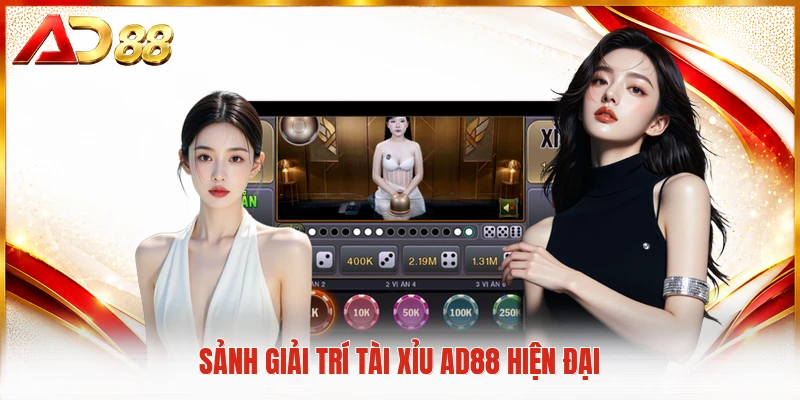 Tài Xỉu AD88 - Khám Phá Sảnh Cược Xúc Xắc Trực Tuyến Uy Tín Sảnh giải trí tài xỉu AD88 hiện đại