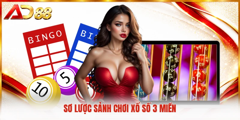 Xổ Số 3 Miền Phá Vỡ Mọi Giới Hạn Giải Trí Trực Tuyến Sơ lược sảnh chơi xổ số 3 miền