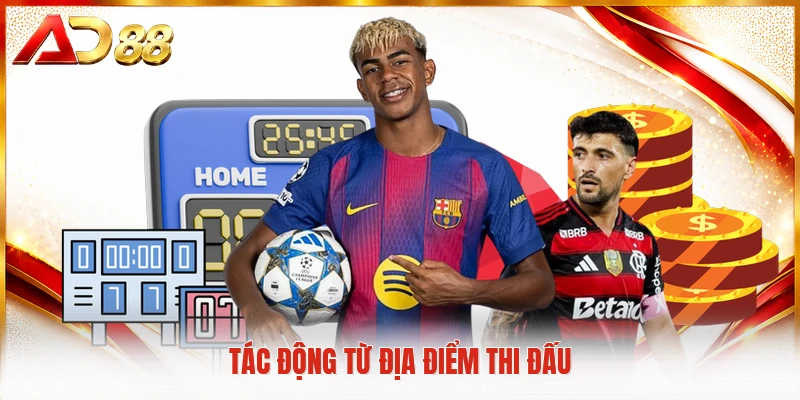 Kèo Chấp AD88 - Bí Quyết Chinh Phục Mọi Tỷ Lệ Bóng Đá Tác động từ địa điểm thi đấu