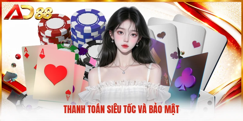 Giới Thiệu AD88 Thanh toán siêu tốc và bảo mật