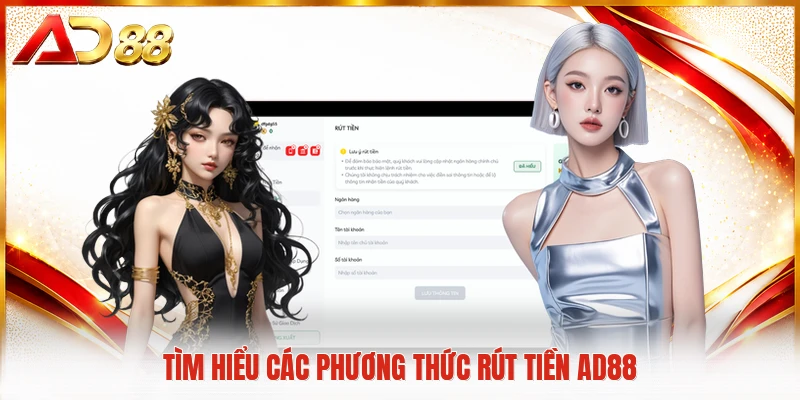 Rút Tiền AD88 Tìm hiểu các phương thức rút tiền AD88