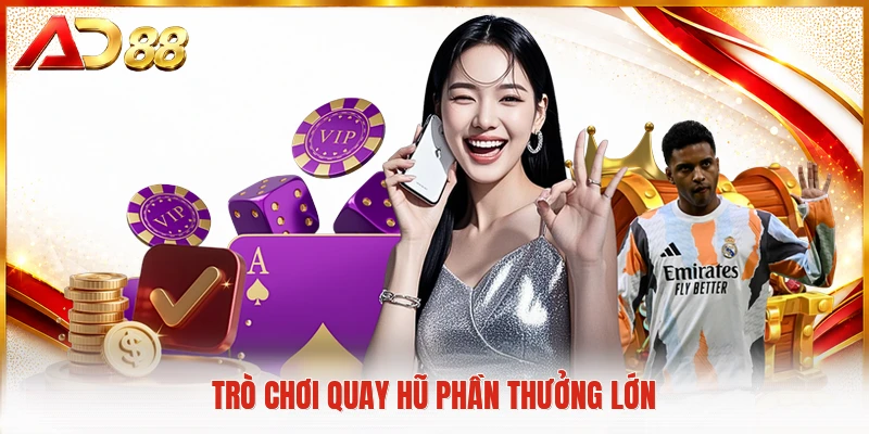 Giới Thiệu AD88 Trò chơi quay hũ phần thưởng lớn